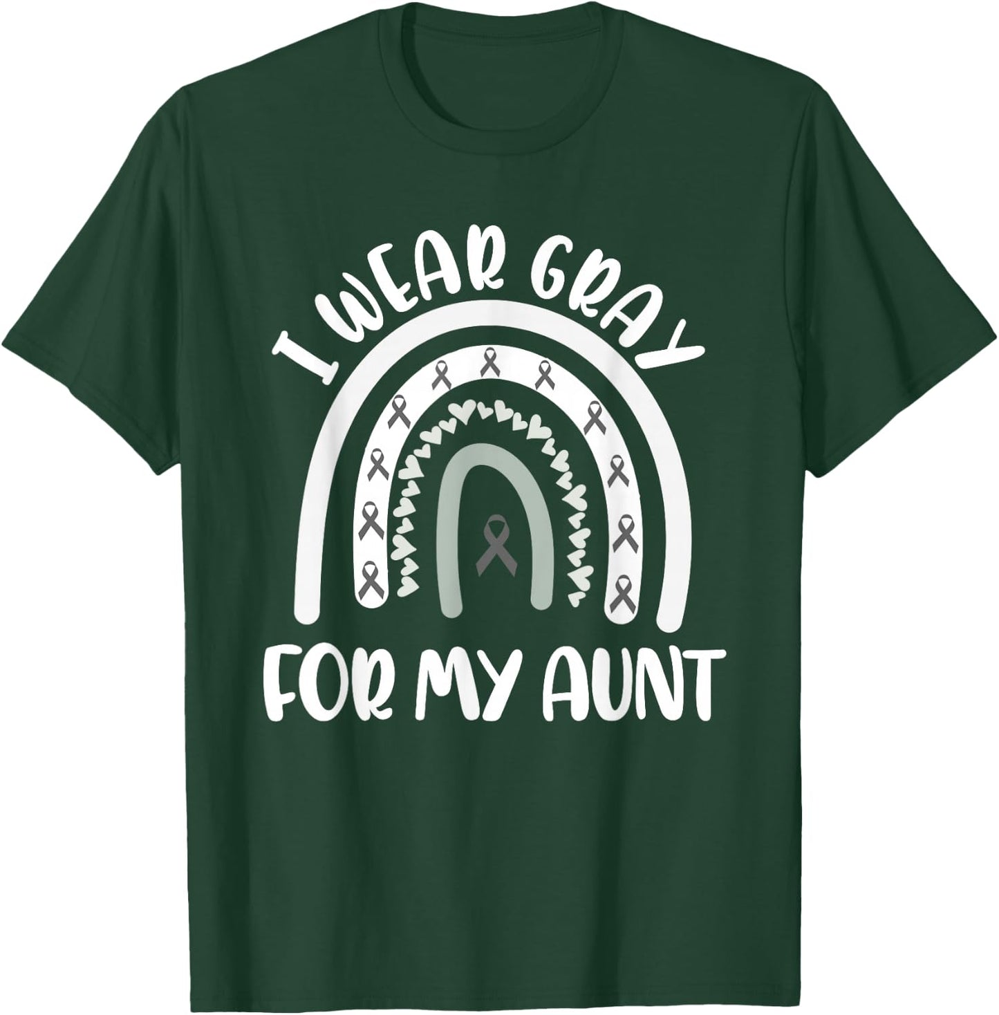 Brain Tumor Cancer Support Awareness I Wear Gray For My Aunt T-Shirt - T-Shirt | Forest
