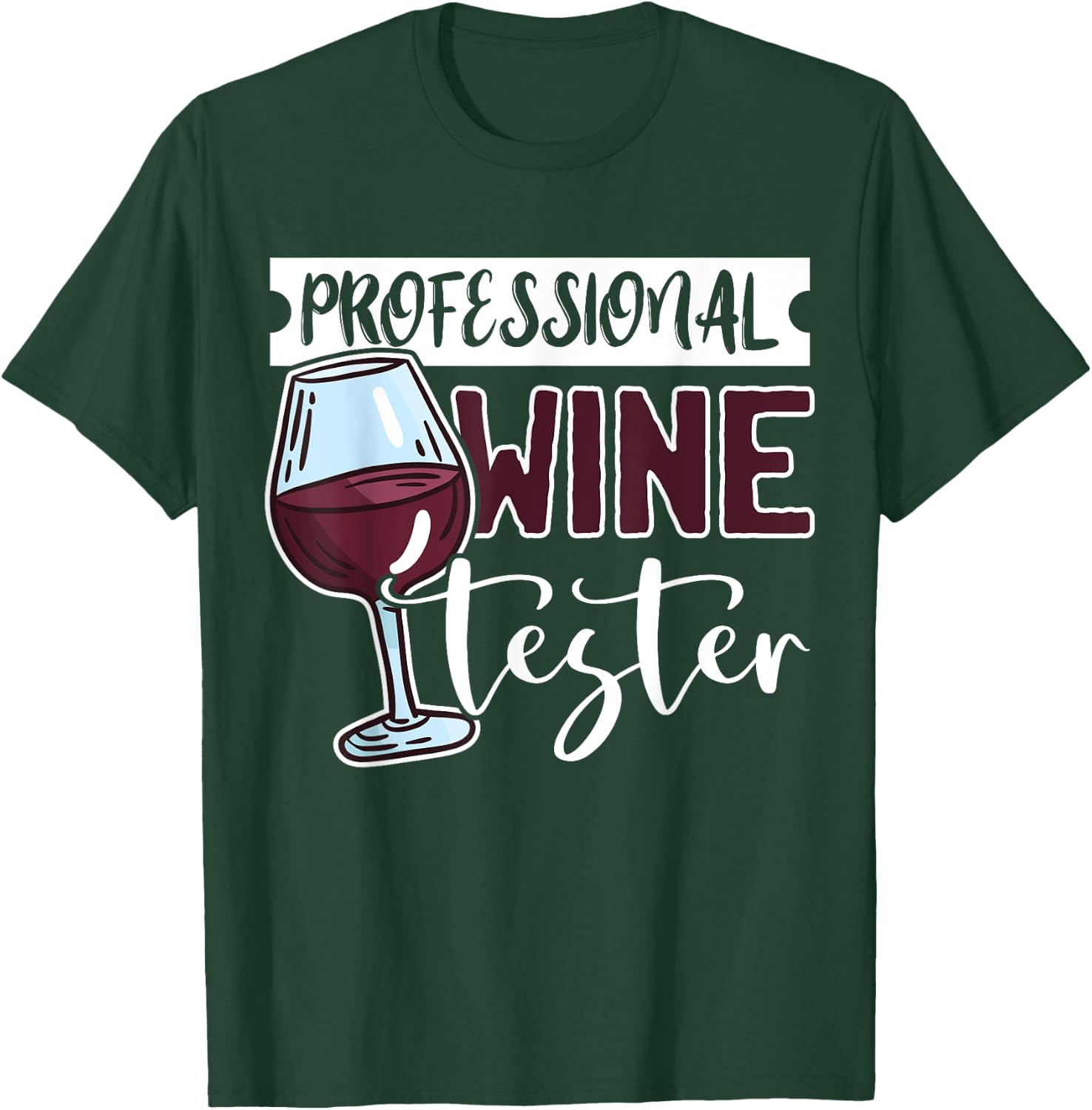 Wine Tasting Glass Alcohol Drinker Liquor Drinking Humor Fun T-Shirt - T-Shirt | Forest