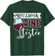Wine Tasting Glass Alcohol Drinker Liquor Drinking Humor Fun T-Shirt - T-Shirt | Forest