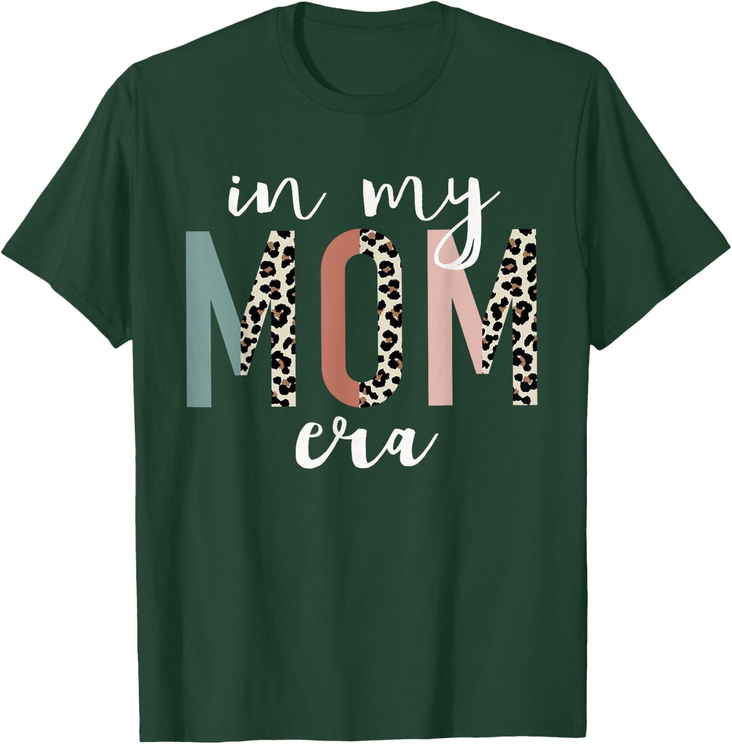 In My Mom Era Leopard Letter Print Funny Gifts For Mom T-Shirt - T-Shirt | Forest