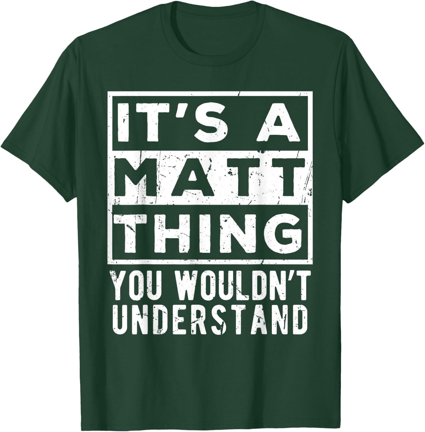Its a Matt Thing You Wouldn't Understand Funny Name Quote T-Shirt - T-Shirt | Forest
