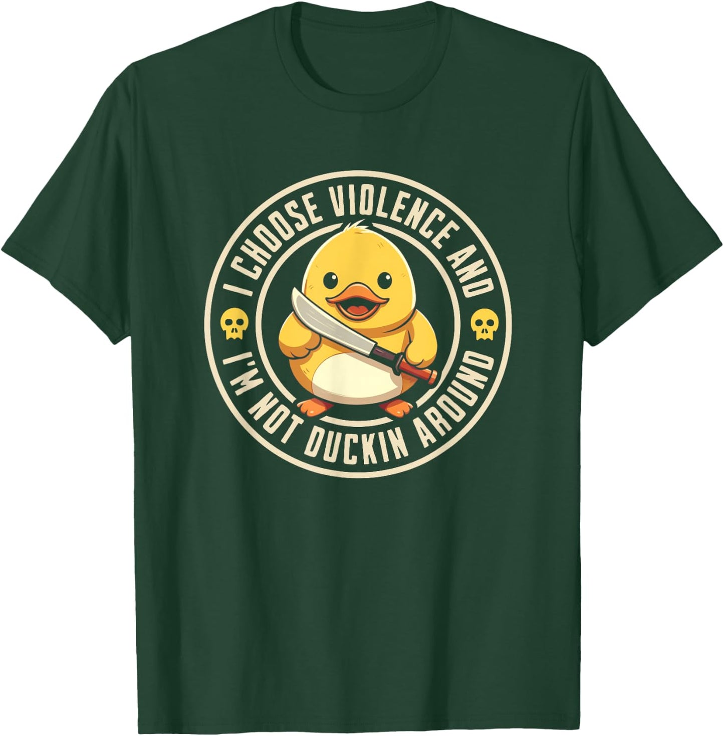 I choose violence, and I'm not duckin around funny Duck T-Shirt - T-Shirt | Forest