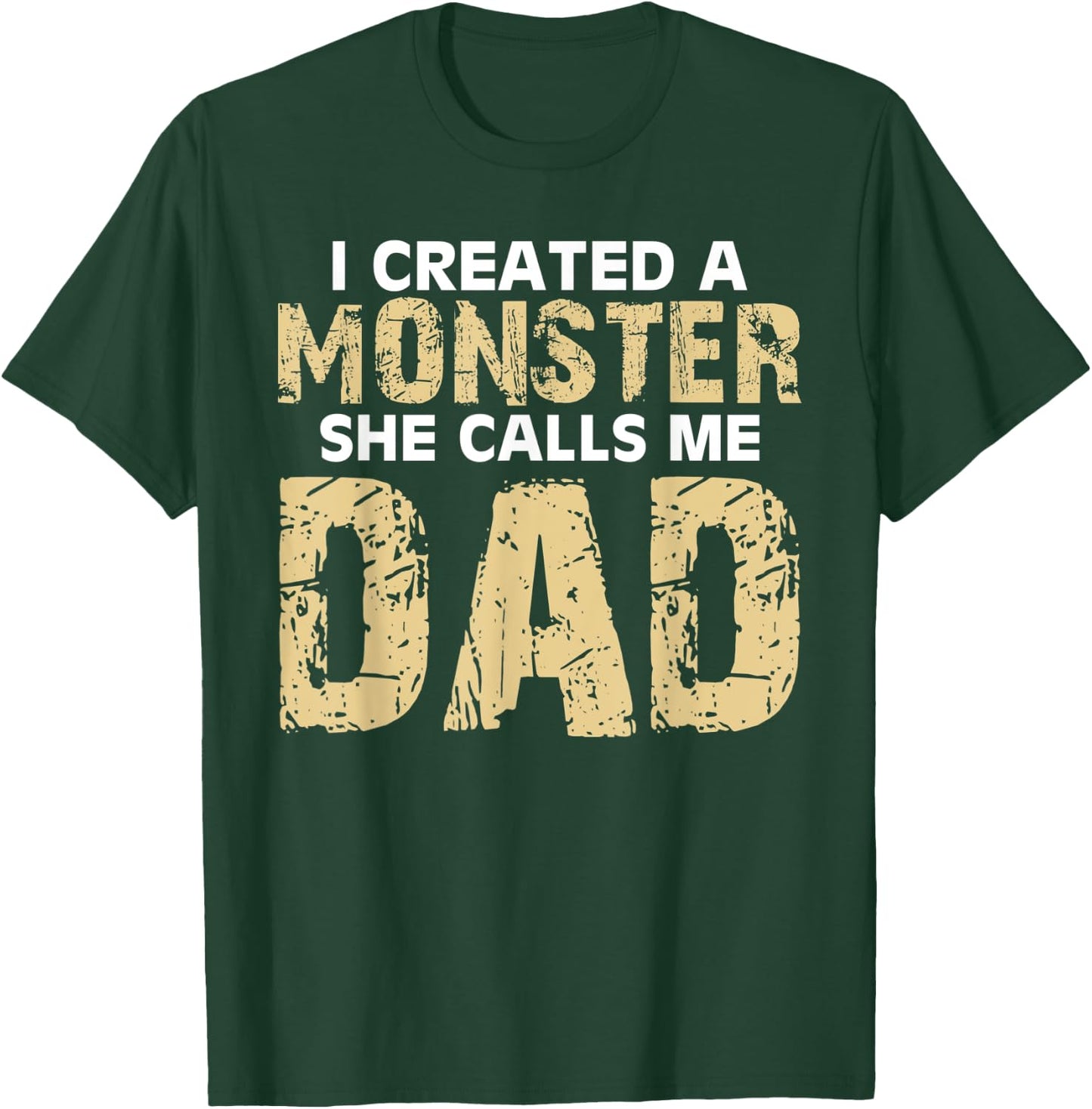 Cute I Created a Monster She Calls Me Dad Happy Father's Day T-Shirt - T-Shirt | Forest