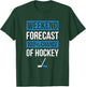 Funny Hockey Player or Hockey Fan Design Weekend Forecast T-Shirt - T-Shirt | Forest