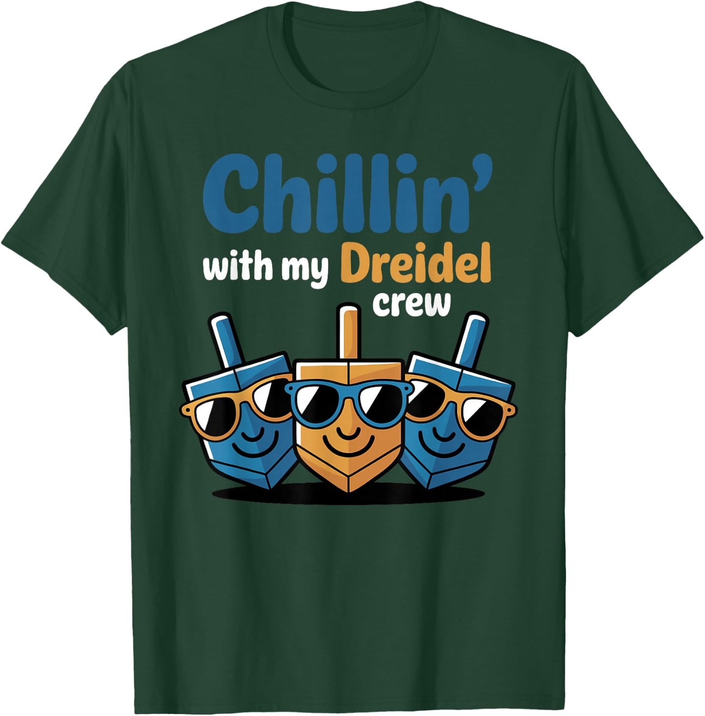 Chillin' with My Dreidel Crew Humour Hanukkah T-Shirt - T-Shirt | Forest