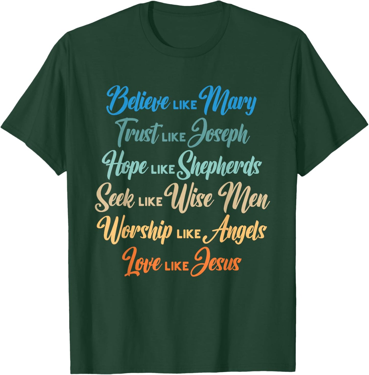 Believe Like Mary Trust Like Joseph Hope Like Shepherds T-Shirt - T-Shirt | Forest
