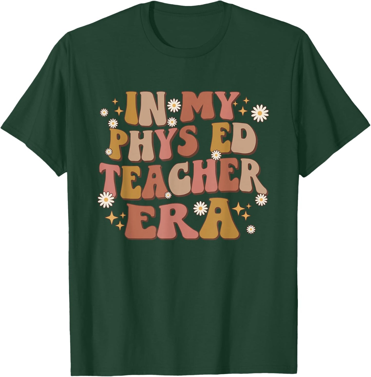 In My Phys Ed Teacher Era Retro Groovy Teacher Physical Ed Men Women T-Shirt - T-Shirt | Forest
