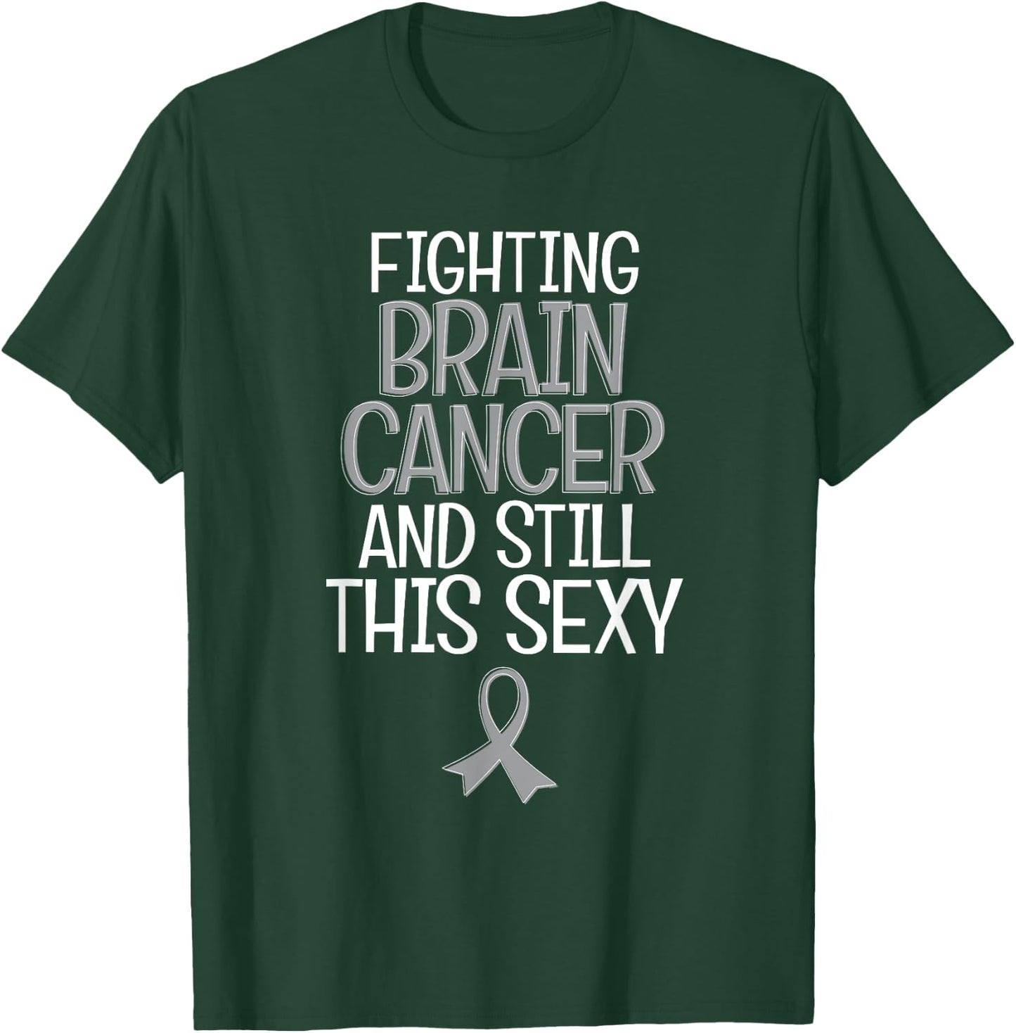 Funny Fighting Brain Cancer Fighter Quote Gift Shirt T-Shirt - T-Shirt | Forest