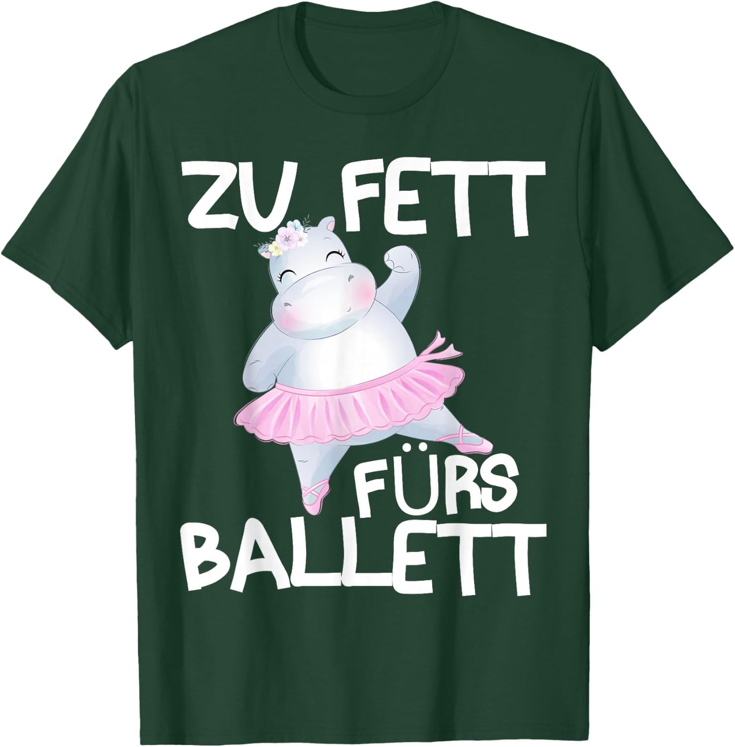 Zu fett fürs Ballett T-Shirt - T-Shirt | Forest