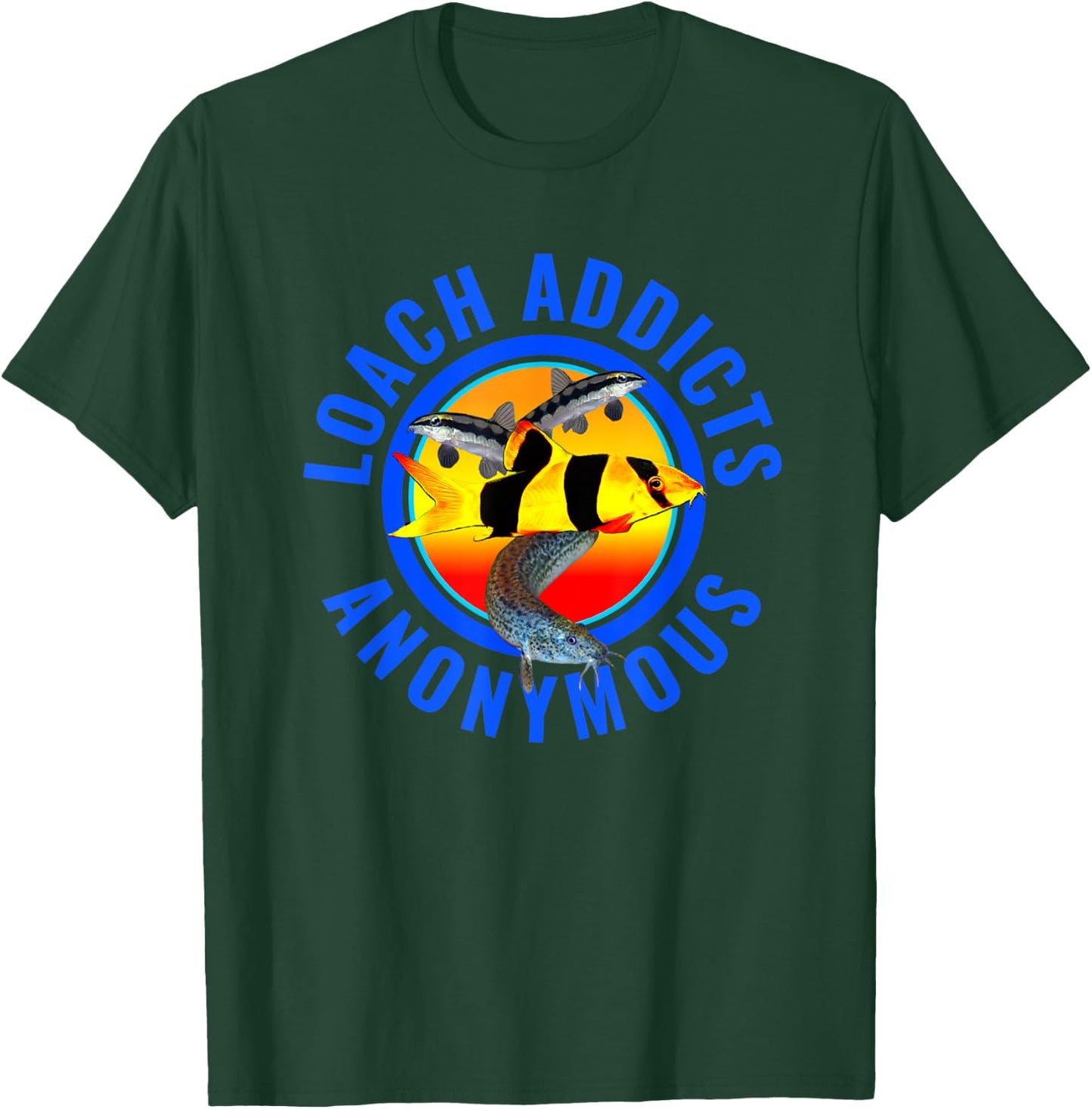 Loach Addicts Anonymous Dojo Clown Loaches Aquarium Fish T-Shirt - T-Shirt | Forest
