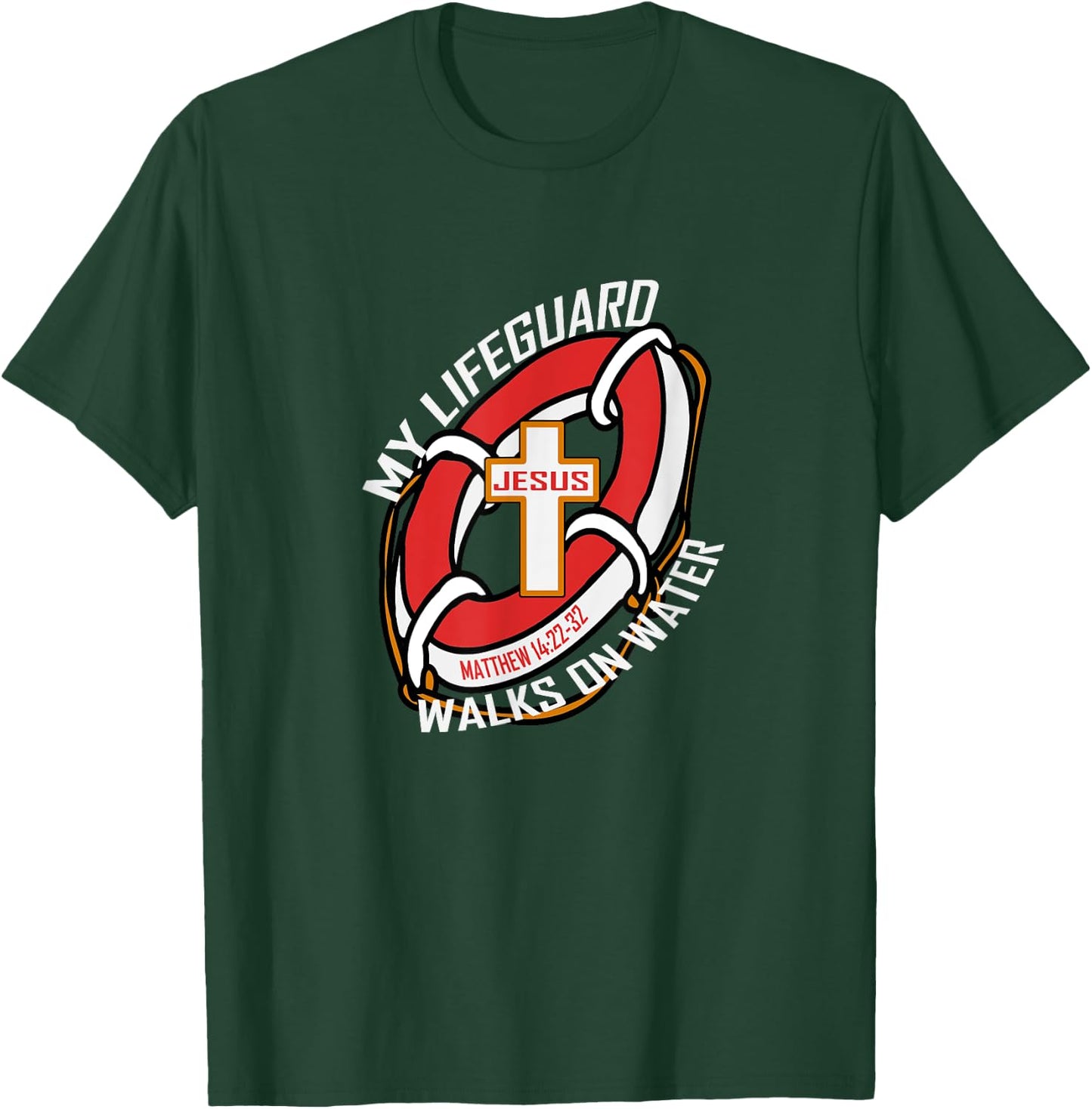 My Lifeguard Walks on Water Wear Jesus Christian T-Shirt - T-Shirt | Forest