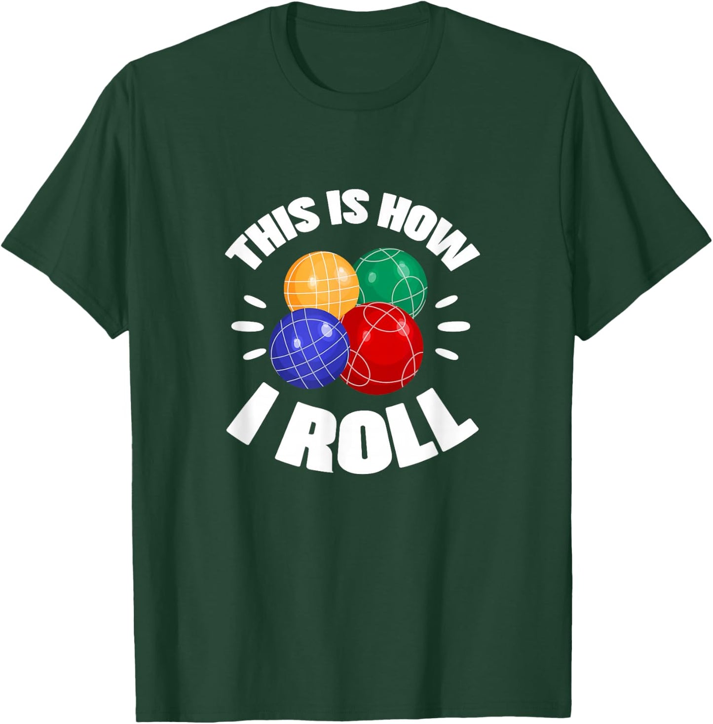 This Is How I Roll Bocce Ball Bocci Player Italian T-Shirt - T-Shirt | Forest