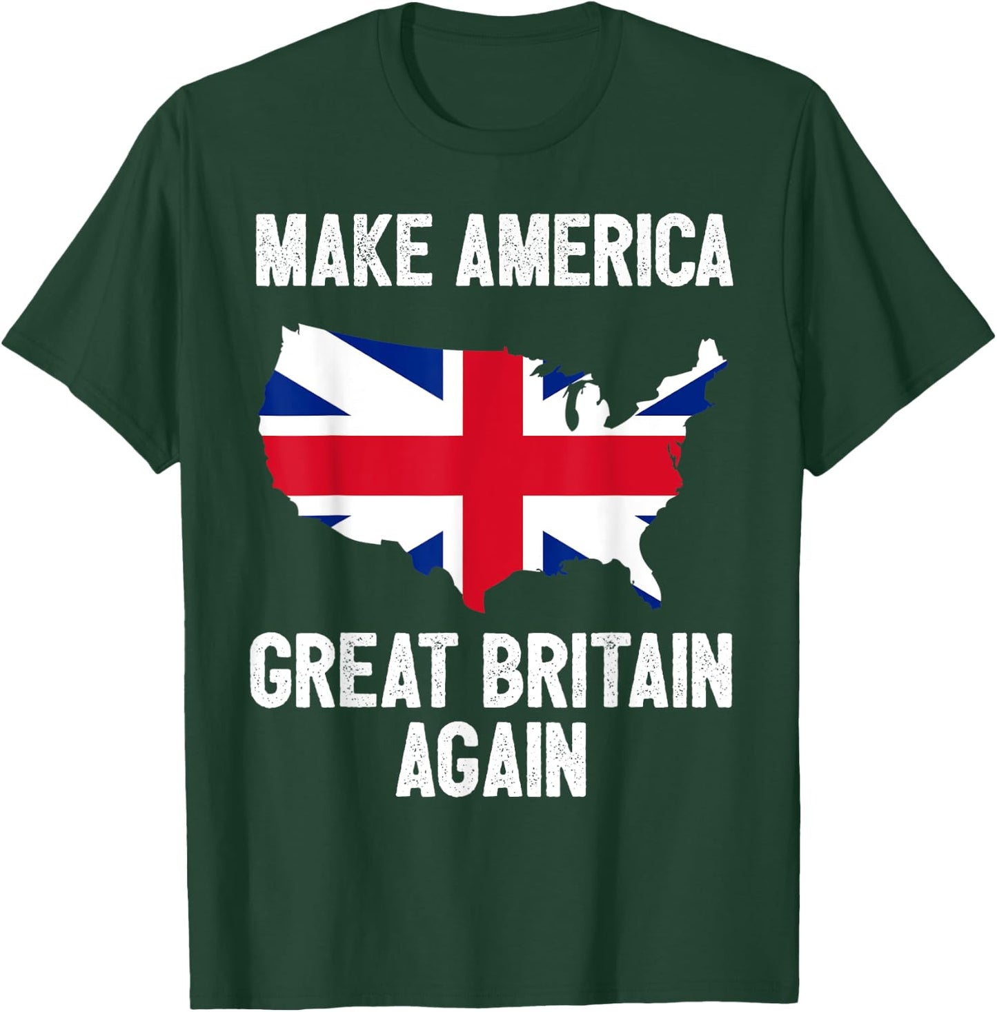 Make America Great Britain Again Shirt Funny Political Gift T-Shirt - T-Shirt | Forest