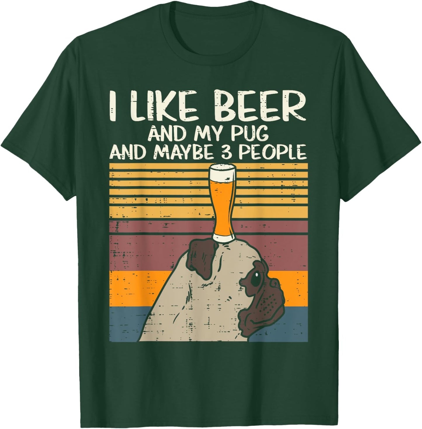 I Like Beer Pug 3 People Funny Animal Pet Dog Drinking Gift Men Women T-Shirt - T-Shirt | Forest