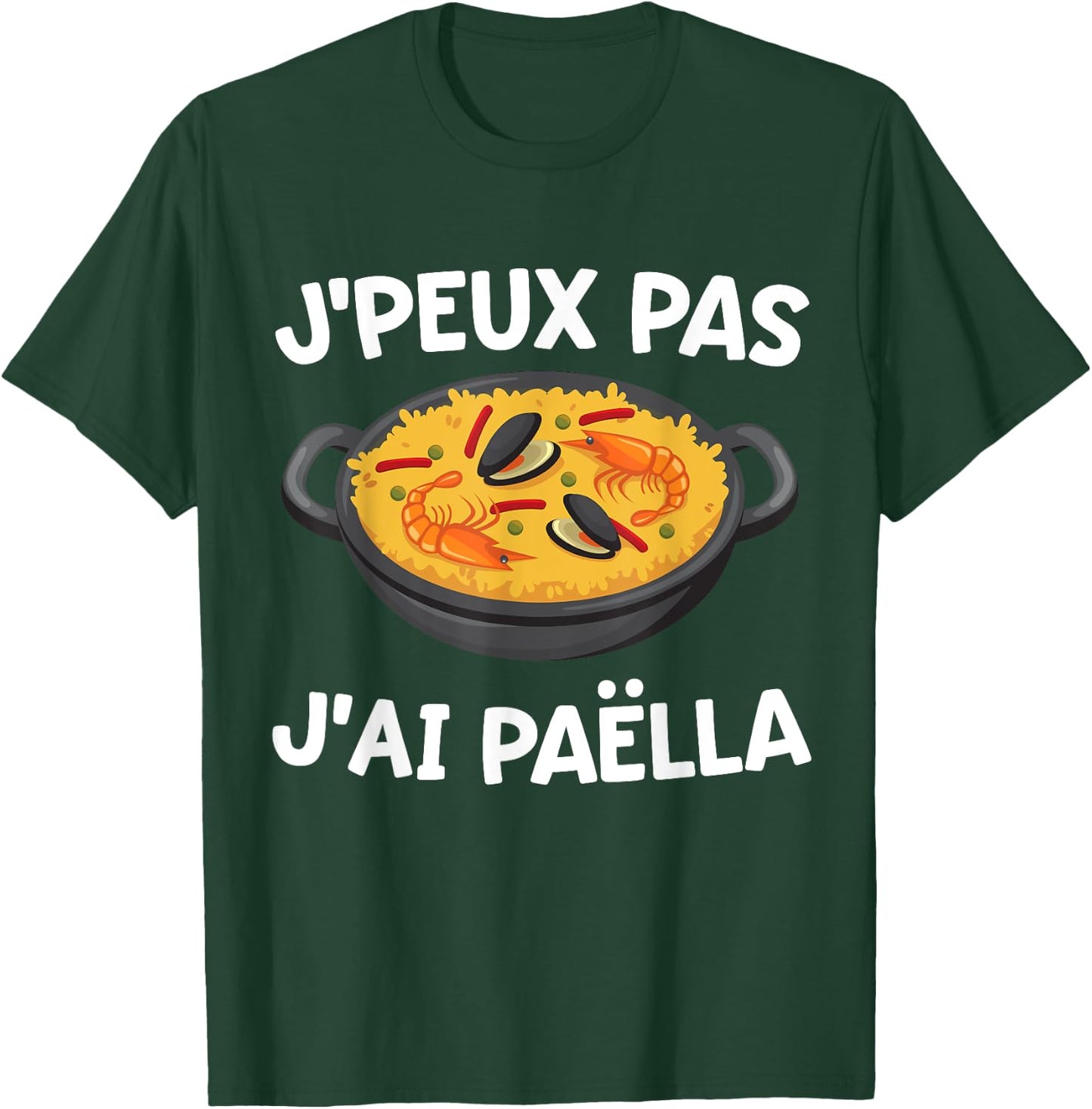 J'peux Pas J'ai Paëlla | Dish Spanish Speciality Culinary , Black, S T-Shirt - T-Shirt | Forest