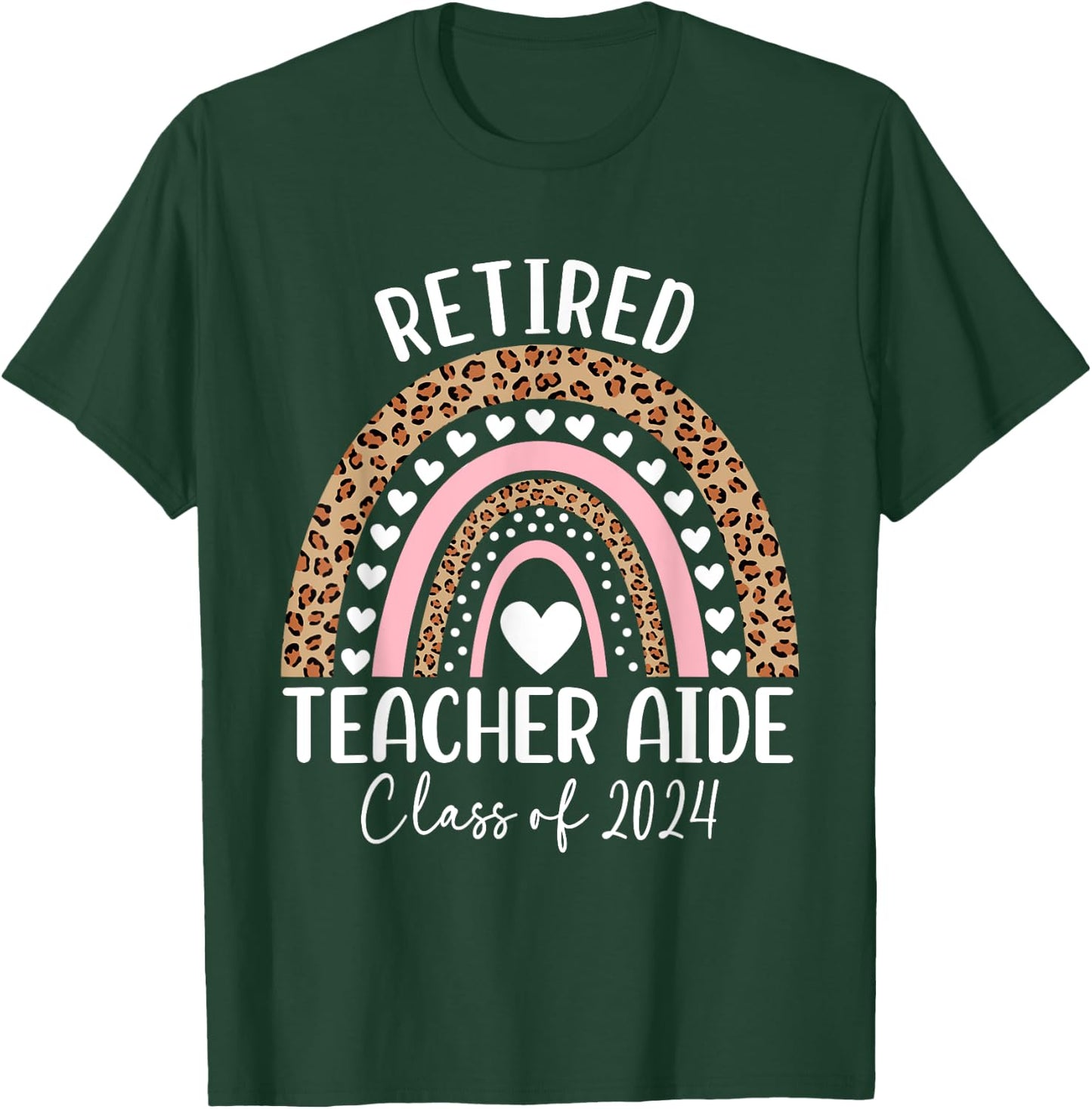 Retired Teacher's Aide Class Of 2024 Teacher Leopard Rainbow Women T-Shirt - T-Shirt | Forest