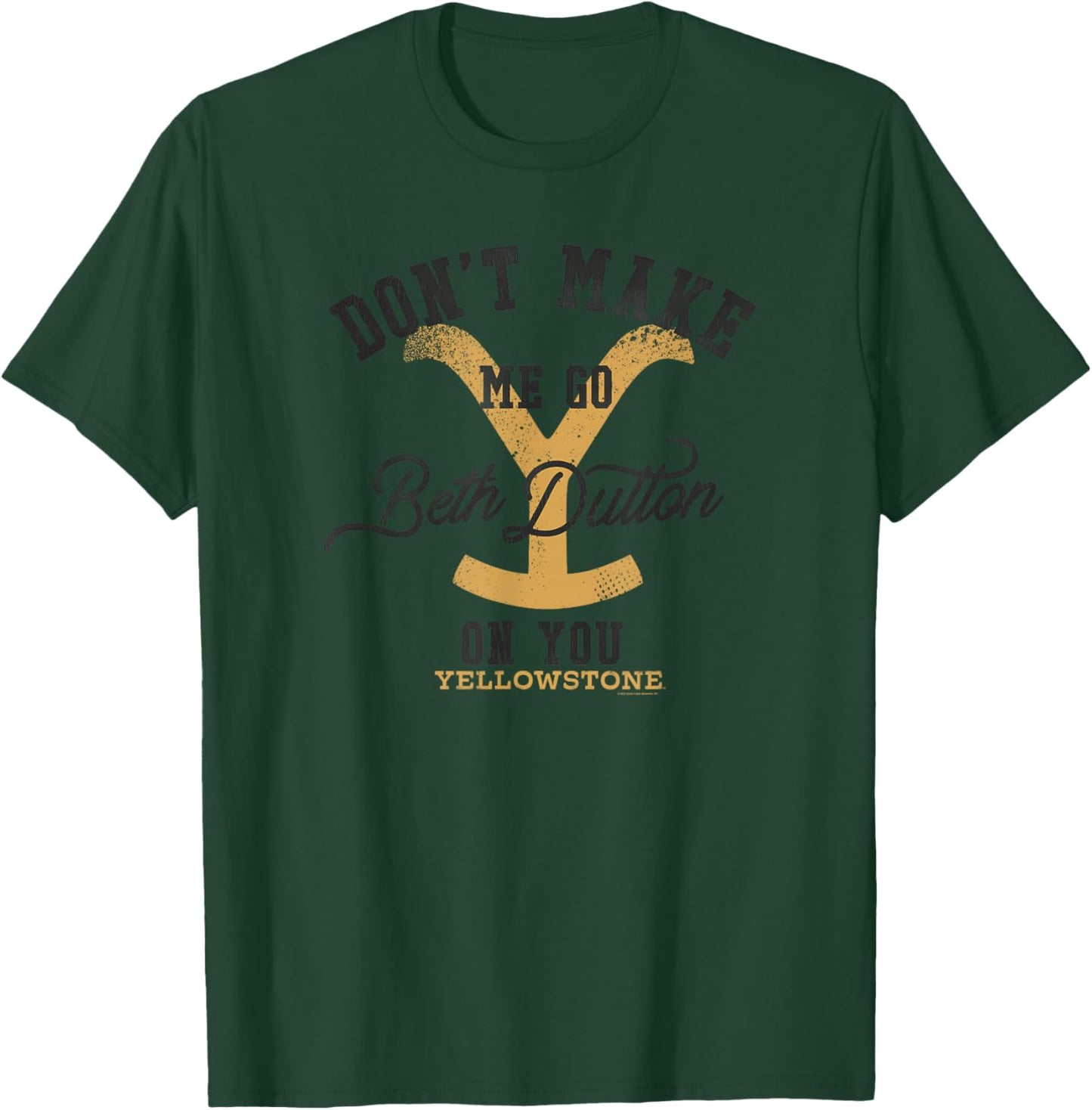 Yellowstone Don't Make Me Go Beth Dutton On You Distressed , gray T-Shirt - T-Shirt | Forest