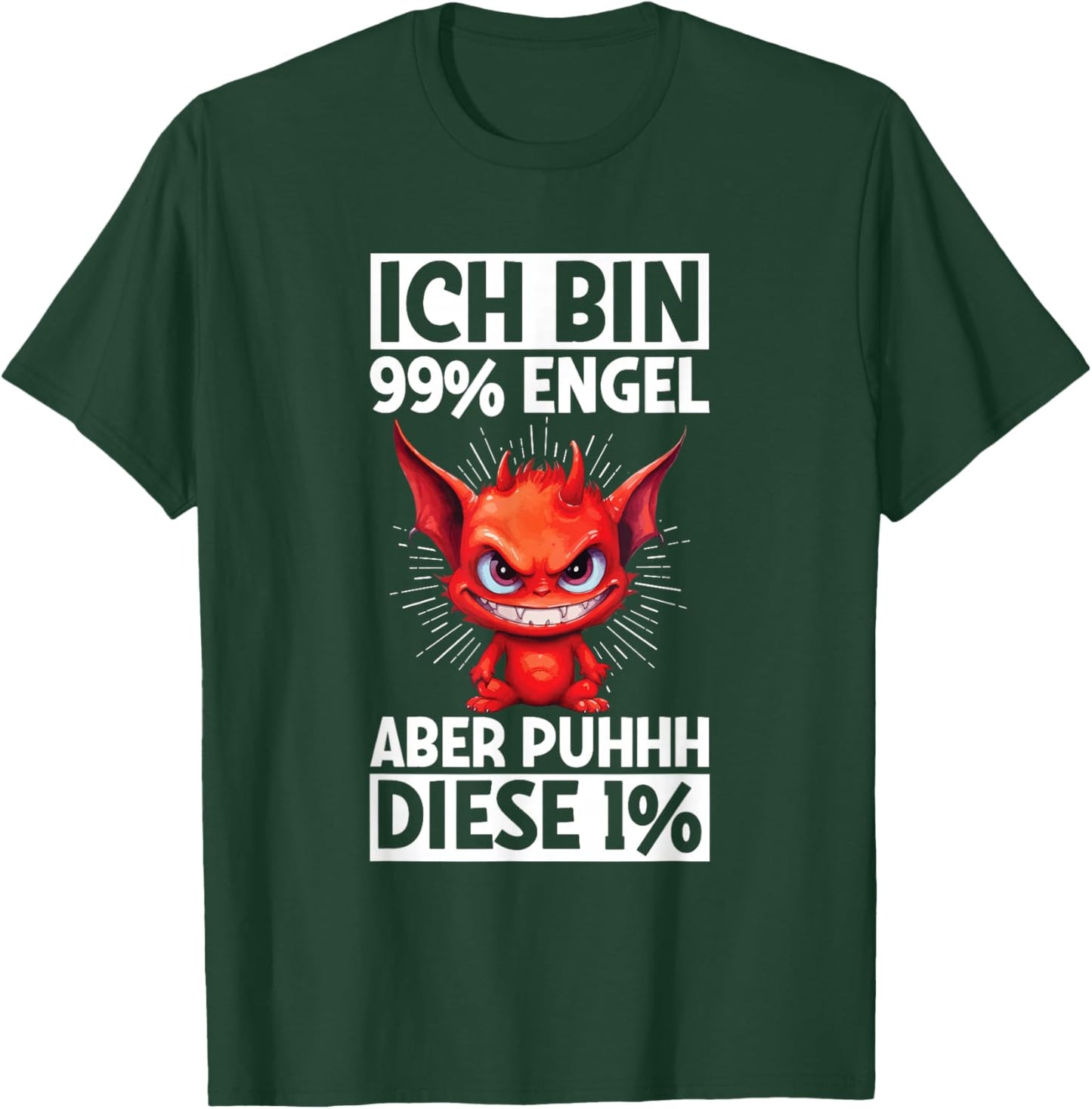 with German Text "Ich Bin 99% Engel Aber Puhhh Diese 1% Teufel [German Language, black T-Shirt - T-Shirt | Forest