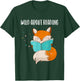 Wild About Reading Fox Awesome Design Shirt Men Women Gift T-Shirt - T-Shirt | Forest