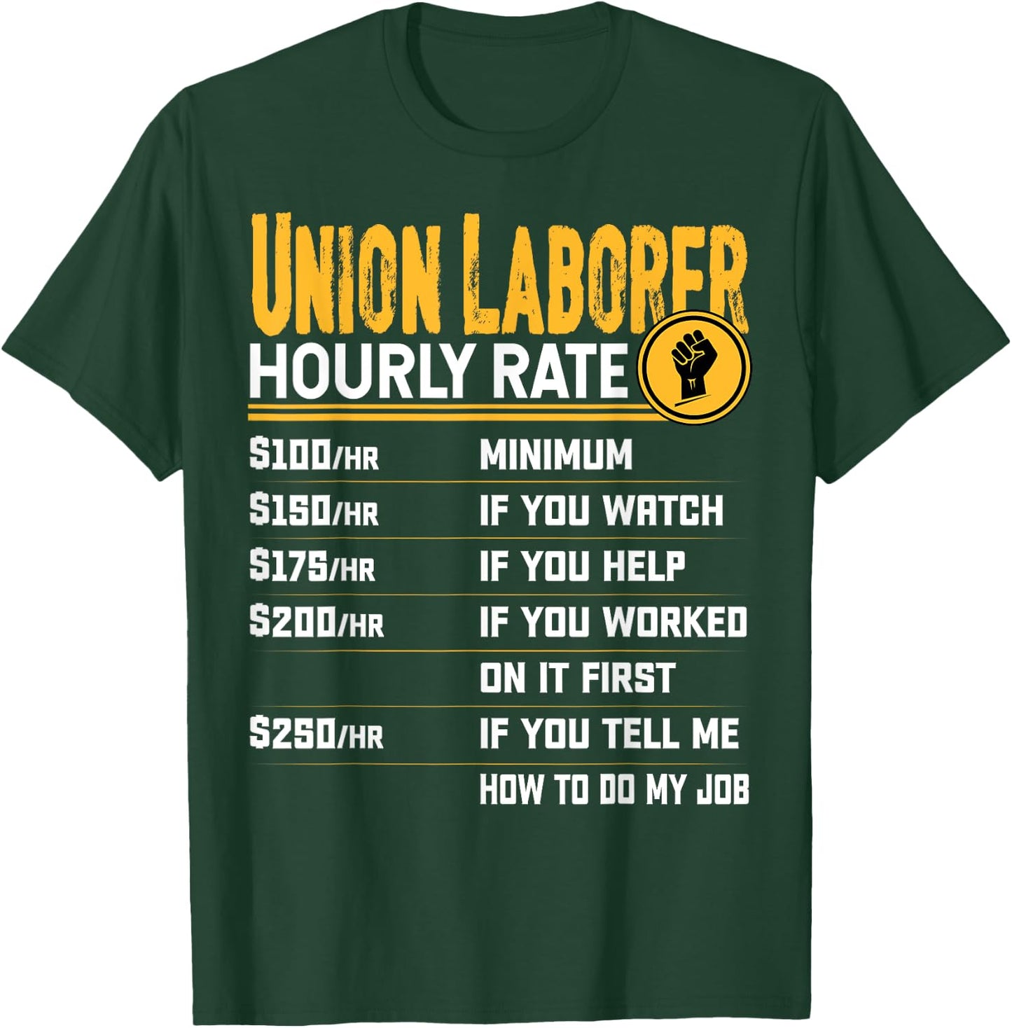 Union Laborer Hourly Rate - Funny Union Employee Worker T-Shirt - T-Shirt | Forest