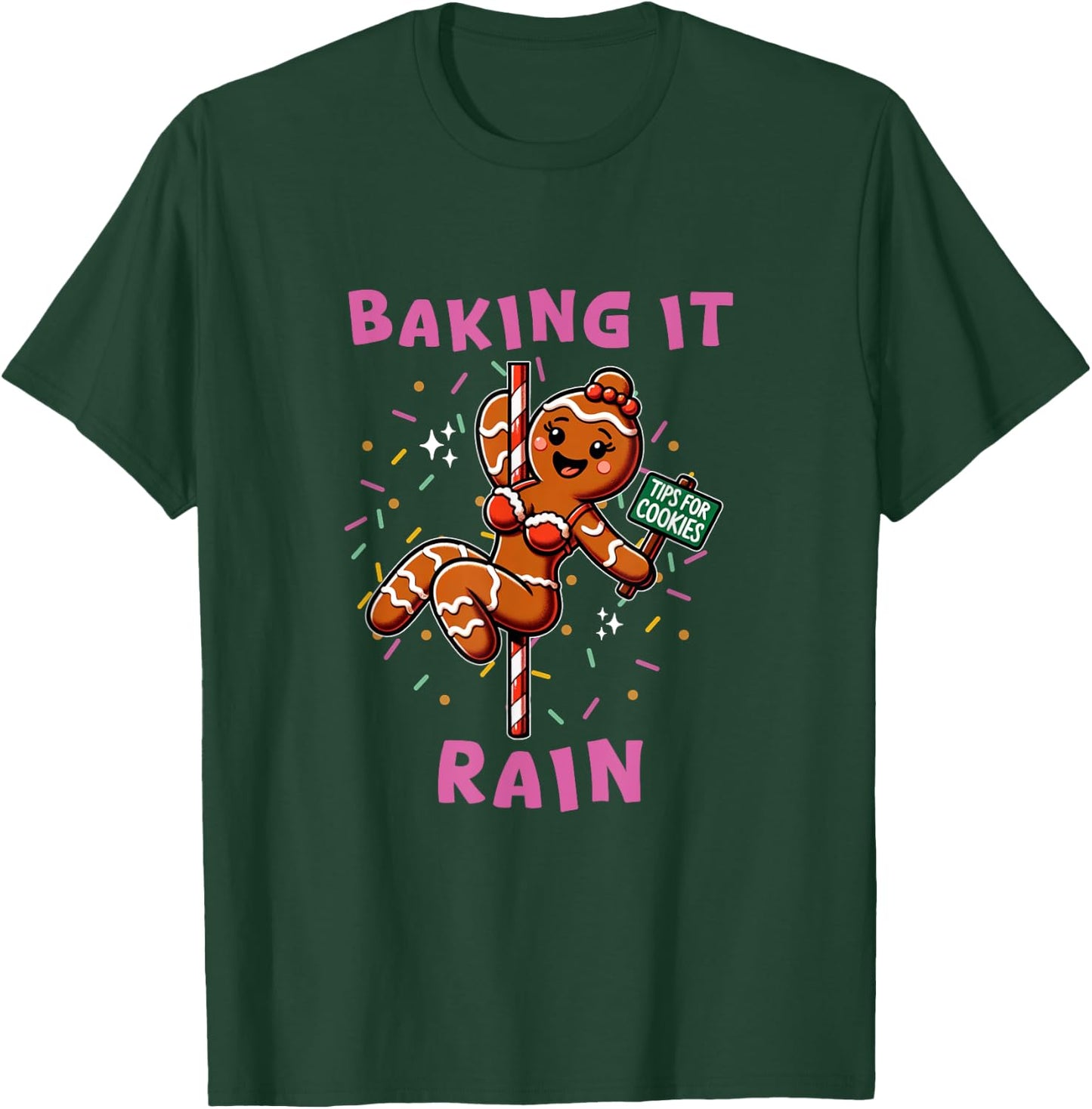 Baking It Rain Funny Holiday Gingerbread Stripper Pole T-Shirt - T-Shirt | Forest