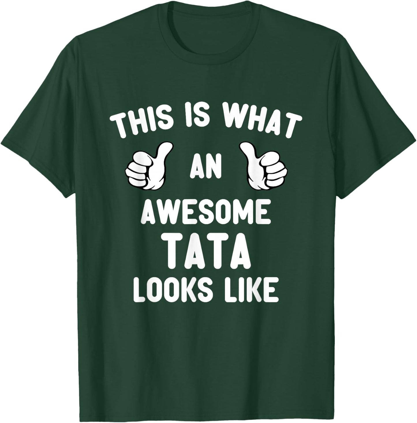 This is What an Awesome Tata Looks Like Father's Day Cool T-Shirt - T-Shirt | Forest