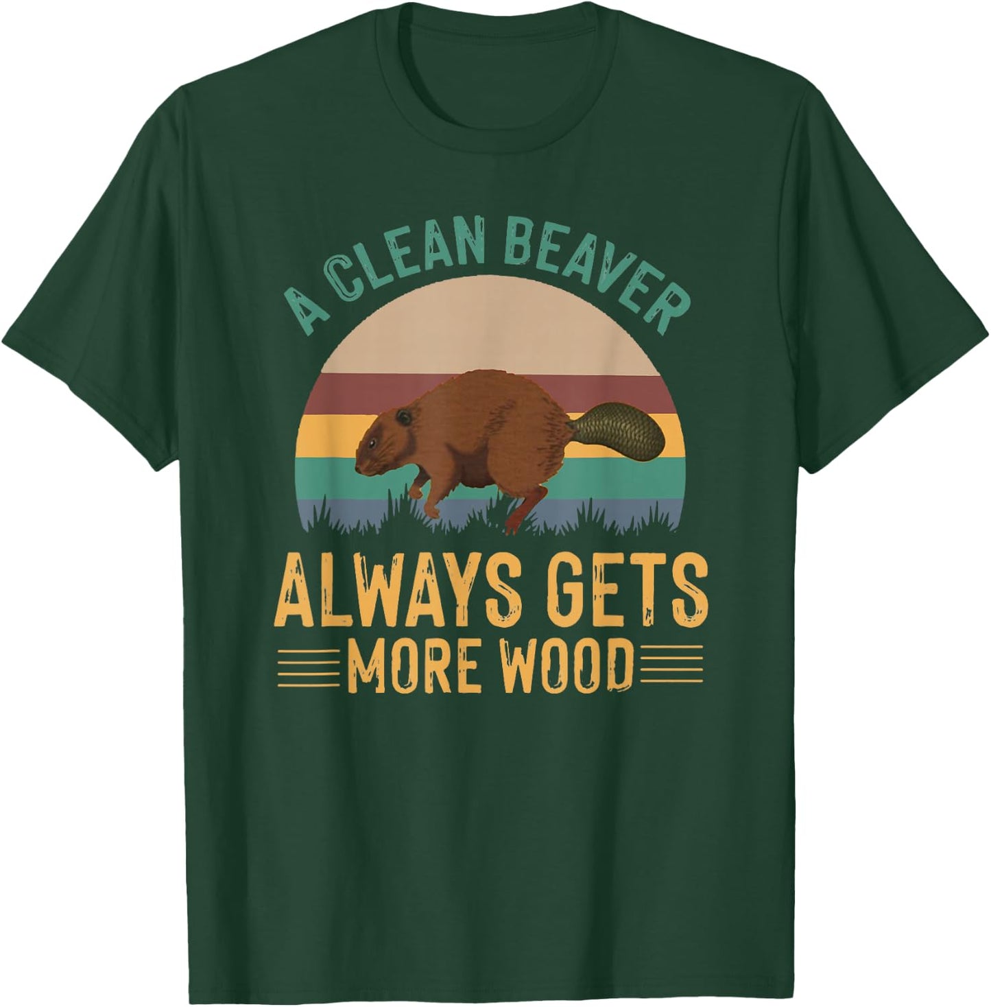 A Clean Beaver Always Gets More Wood Funny Adult Joke Men T-Shirt - T-Shirt | Forest