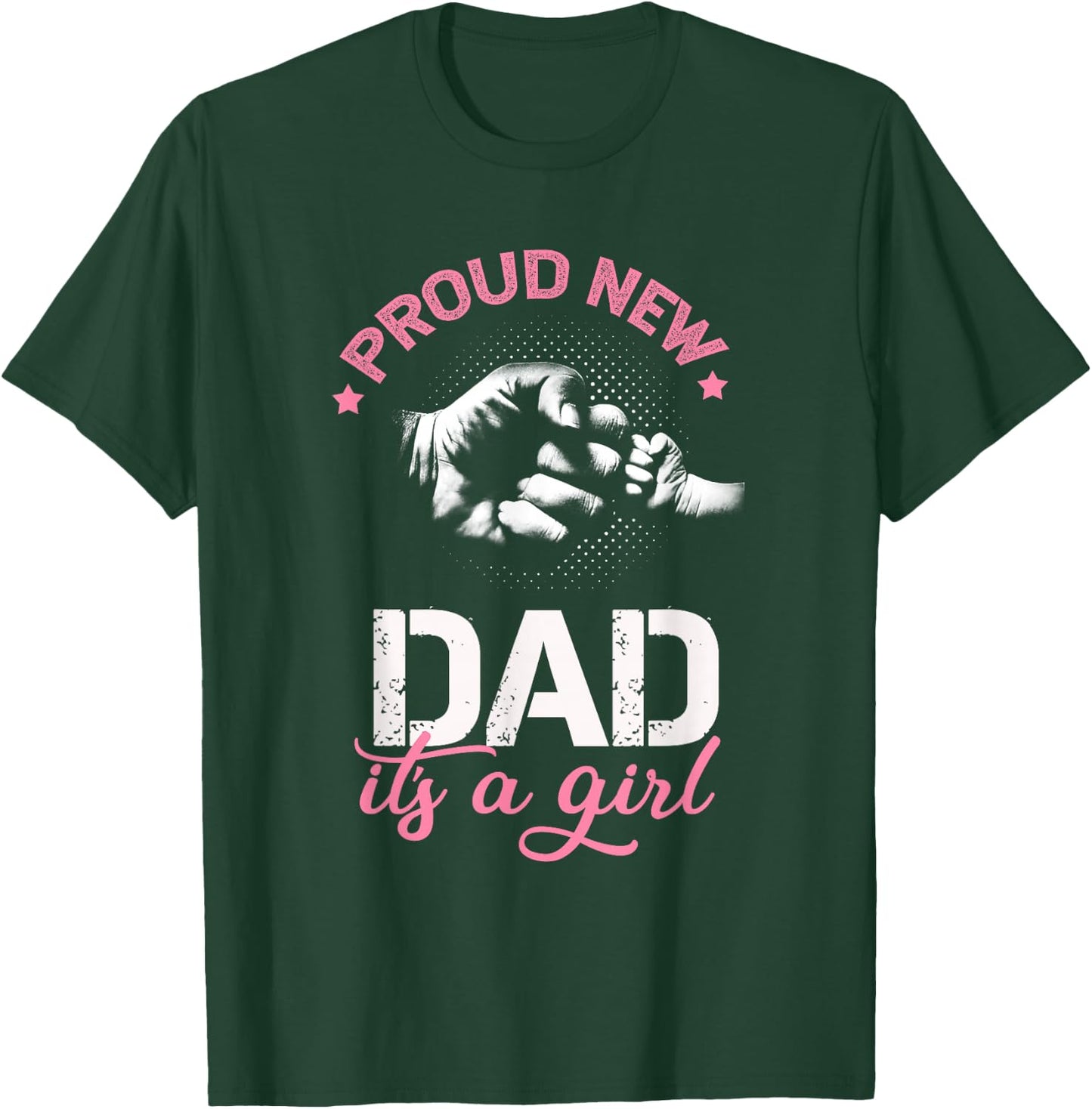 Proud New Dad It's A Girl Promoted to Daddy Gift T-Shirt - T-Shirt | Forest