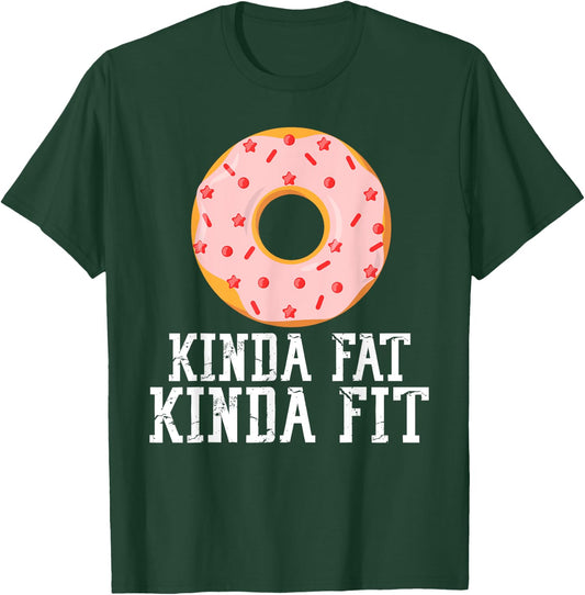 Gym Kinda Fat Fit Funny Workout Fitness Exercise T-Shirt - T-Shirt | Forest