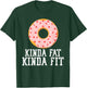 Gym Kinda Fat Fit Funny Workout Fitness Exercise T-Shirt - T-Shirt | Forest