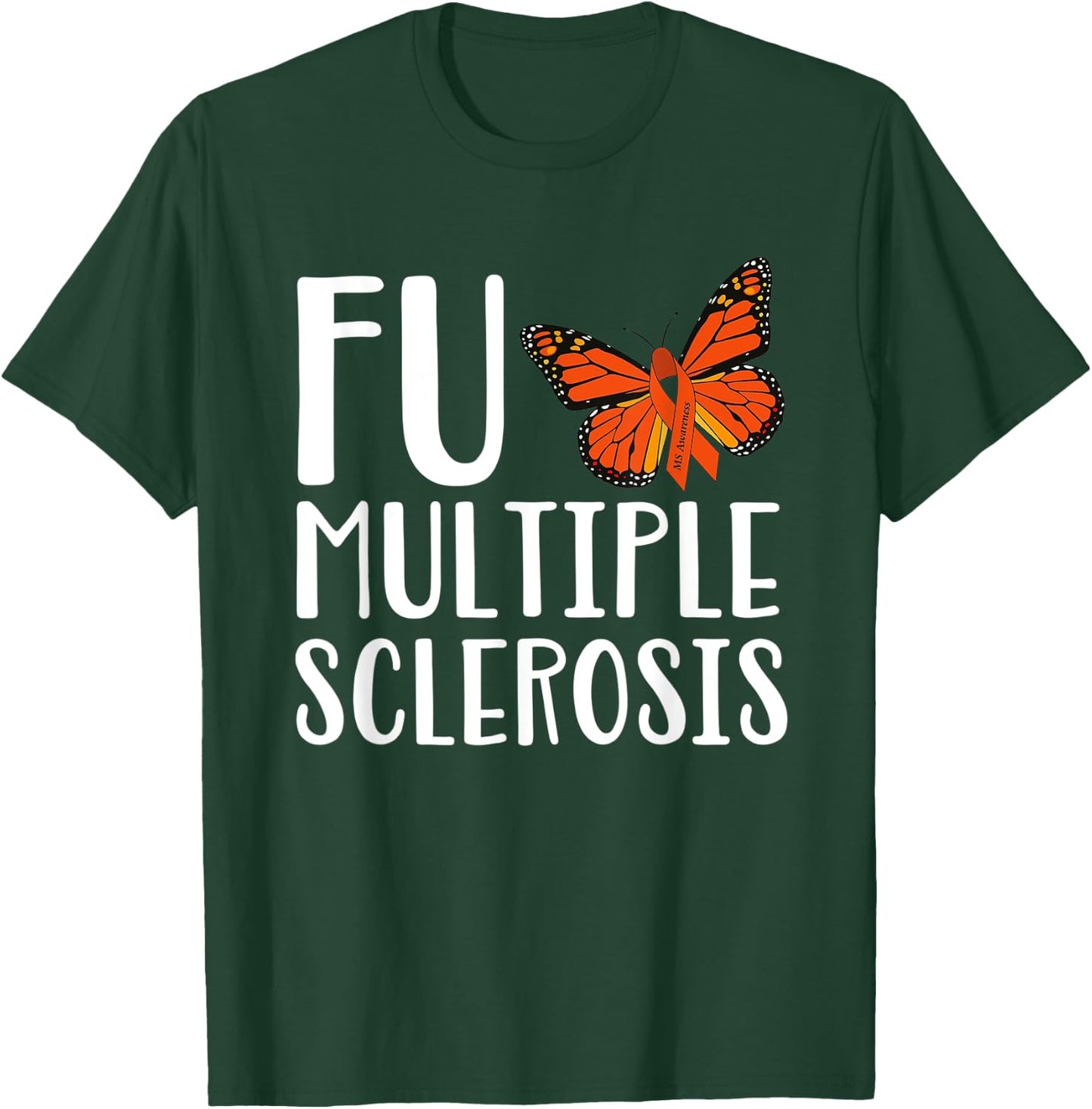 F Multiple Sclerosis Multiple Sclerosis Awareness T-Shirt - T-Shirt | Forest