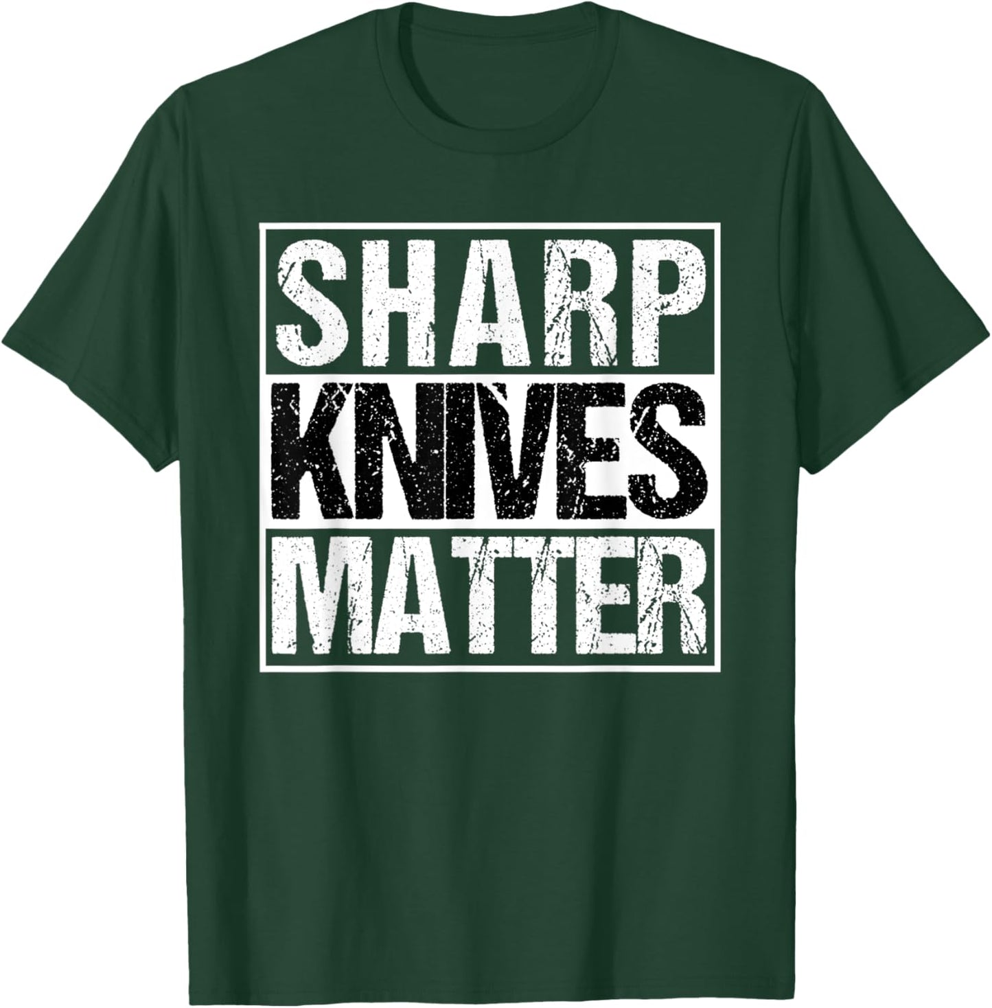 Sharp Knives Matter Funny for Hunters Cooks and Chefs T-Shirt - T-Shirt | Forest