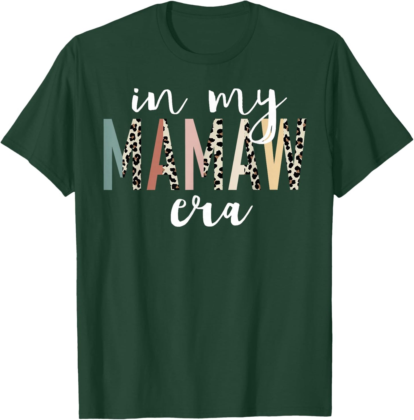 In My Mamaw Era Leopard Letter Print Funny Gifts For Mamaw T-Shirt - T-Shirt | Forest