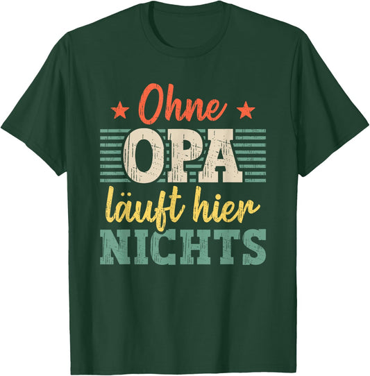 Ohne Opa läuft hier nichts bester Opa T-Shirt - T-Shirt | Forest