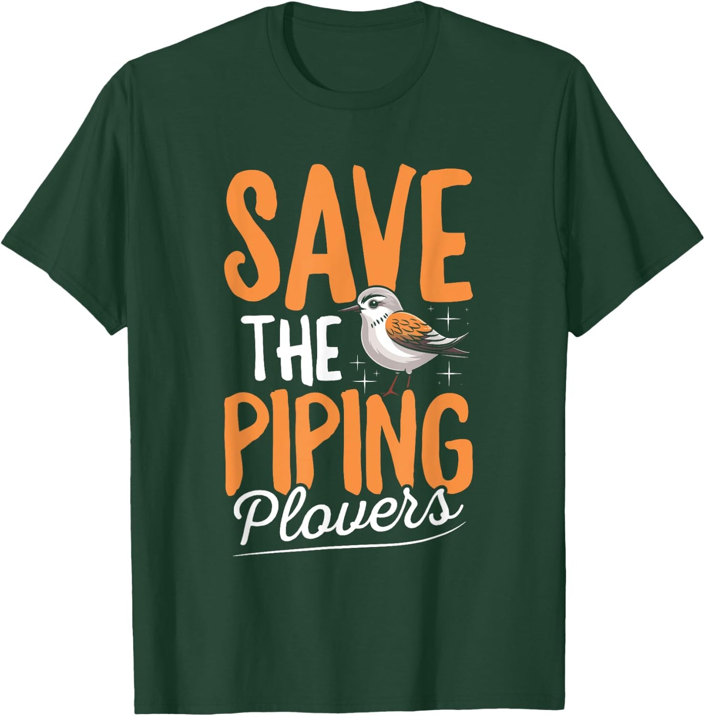 Save the piping plovers Quote for a Piping Plover lover T-Shirt - T-Shirt | Forest