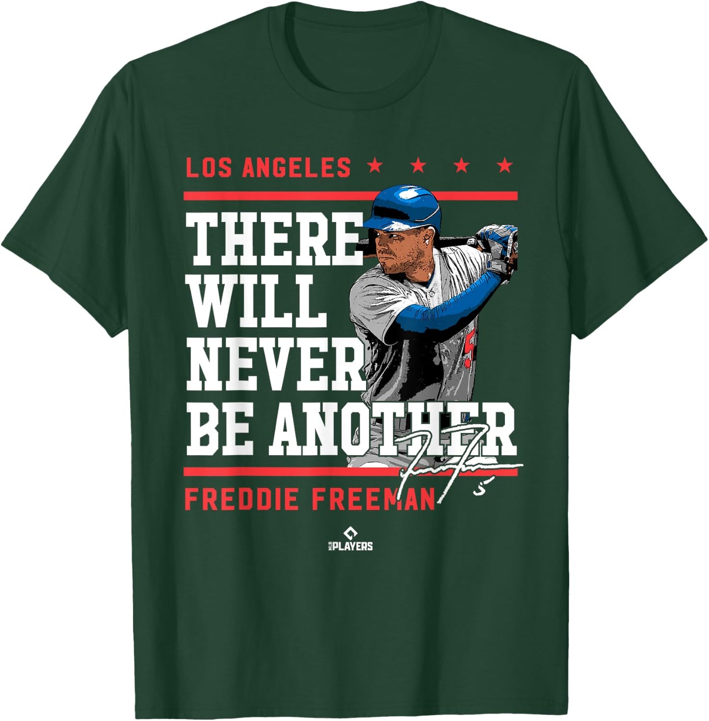 Never Be Another Freddie Freeman Los Angeles MLBPA T-Shirt - T-Shirt | Forest