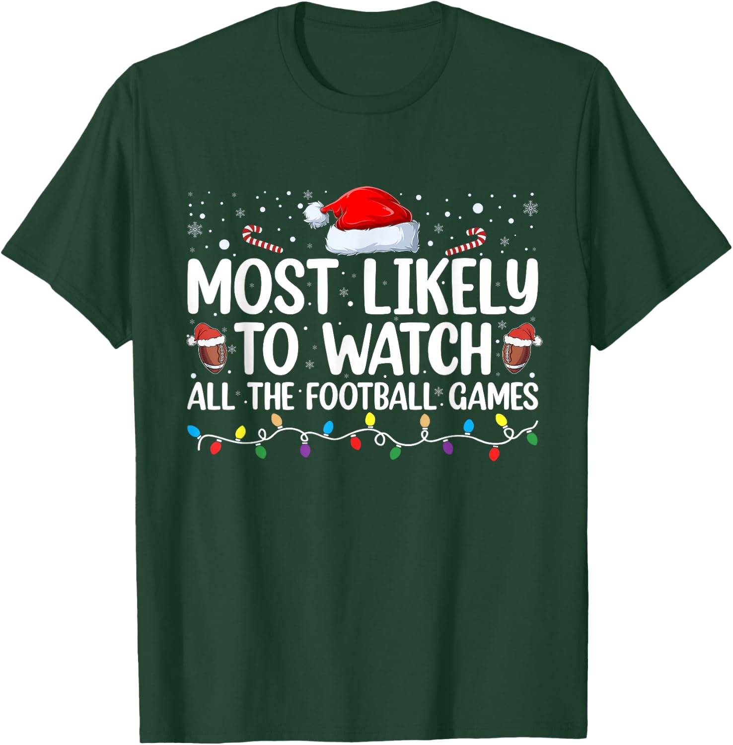 Most Likely To Watch All The Football Games Christmas Xmas T-Shirt - T-Shirt | Forest