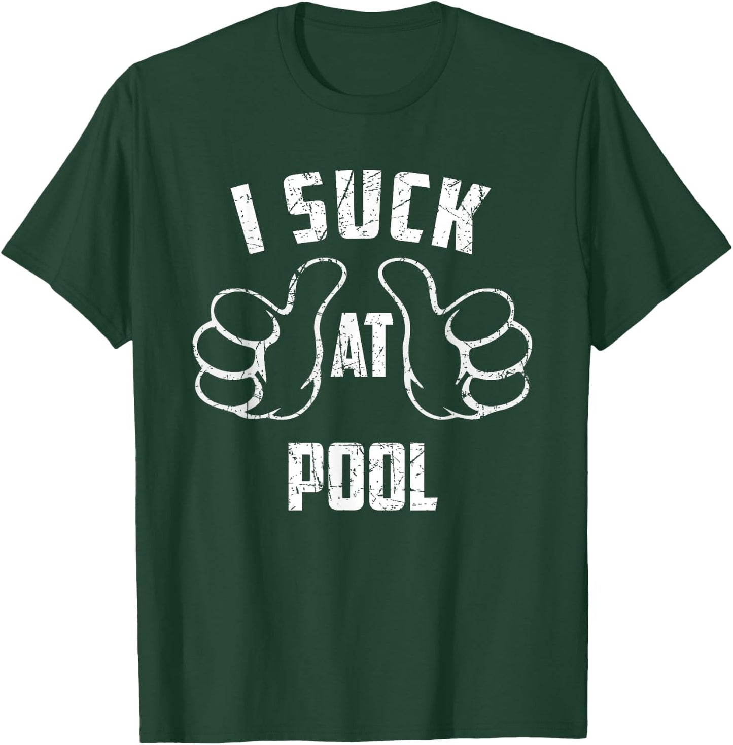 I Suck At Pool Sarcastic Pool Loser T-Shirt - T-Shirt | Forest