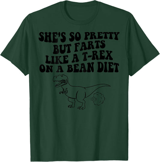She's So Pretty But She Farts Like A T-Rex On Back T-Shirt - T-Shirt | Forest