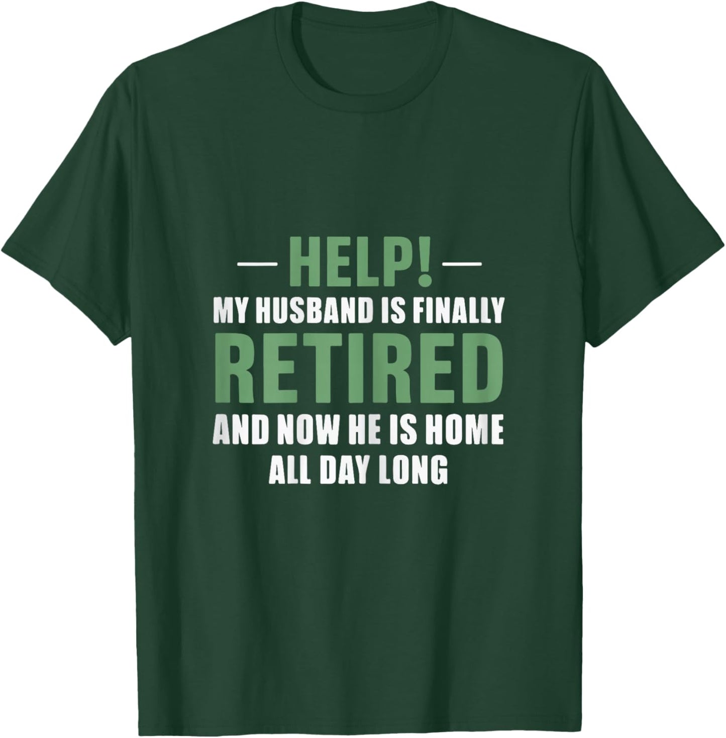 wife of retired husband Retired Home full-time retirement T-Shirt - T-Shirt | Forest