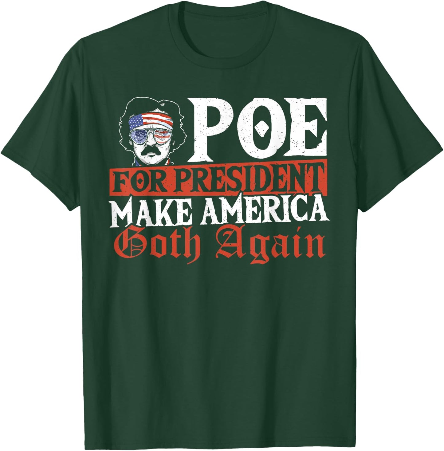 Poe for President: Make America Goth Again T-Shirt - T-Shirt | Forest