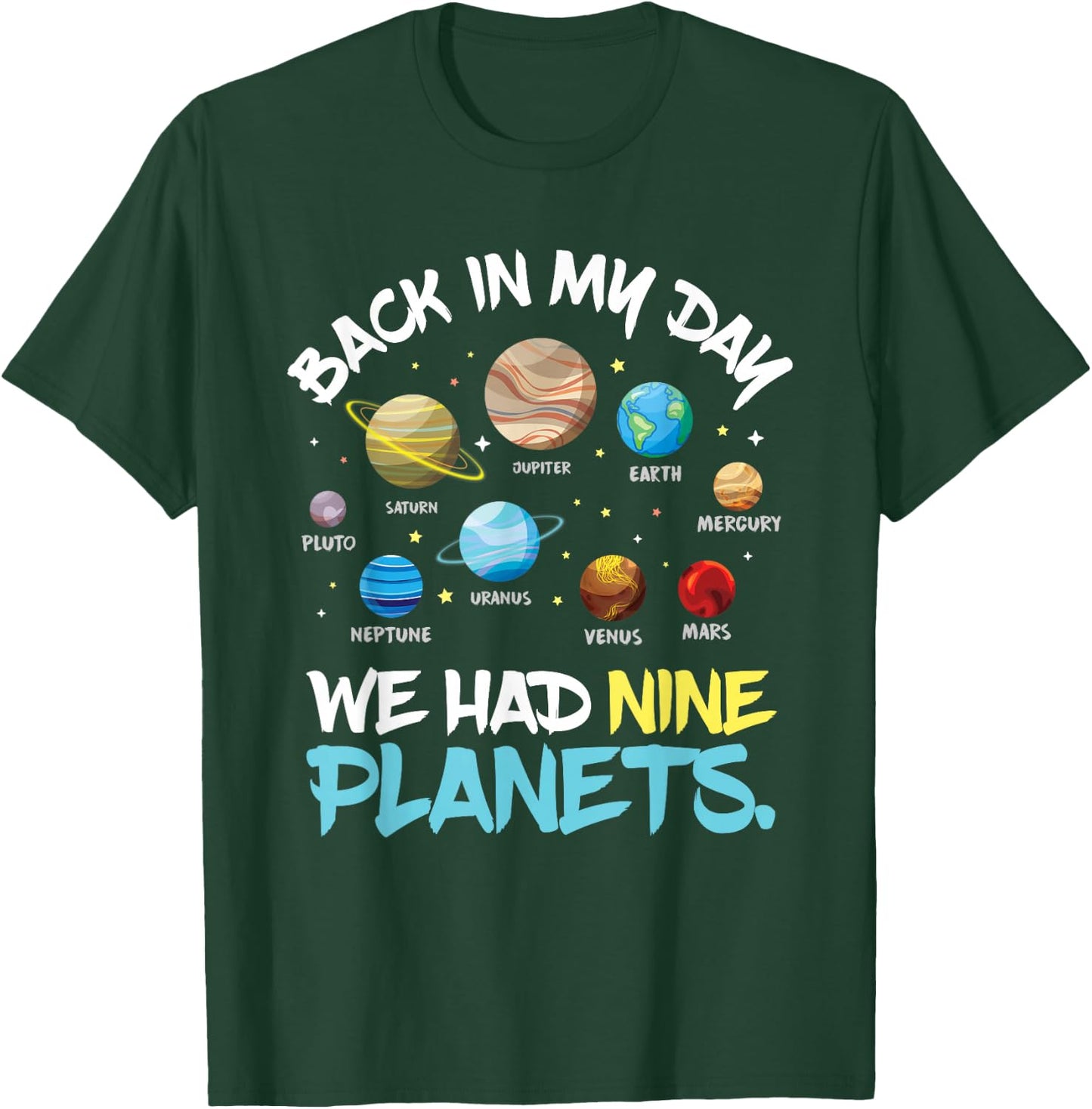 Back in My Day We Had Nine Planets Solar System Astronomy T-Shirt - T-Shirt | Forest