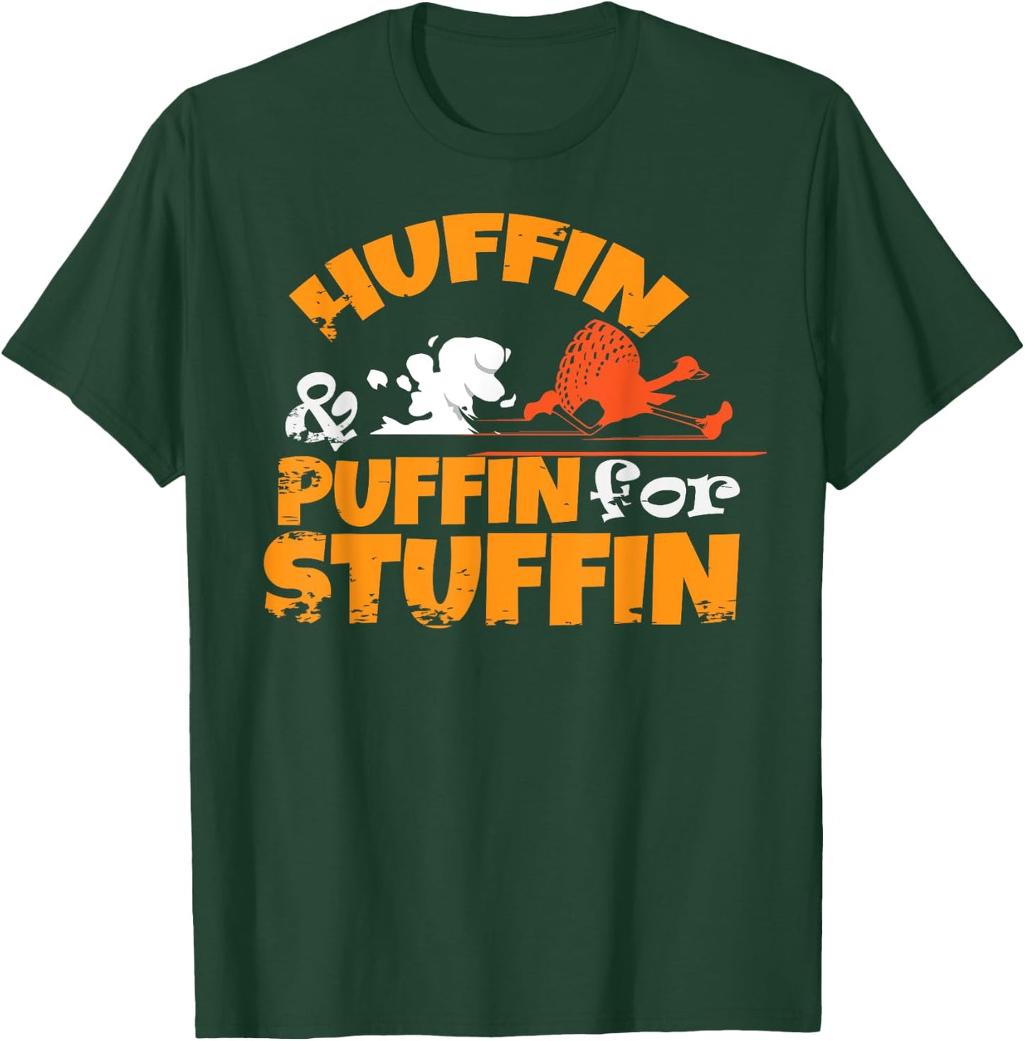 Huffin & Puffin for Stuffin Thanksgiving Turkey Trot 5k Race T-Shirt - T-Shirt | Forest