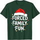 Forced Family Fun Shirt Men Women Kids Christmas Pajamas T-Shirt - T-Shirt | Forest