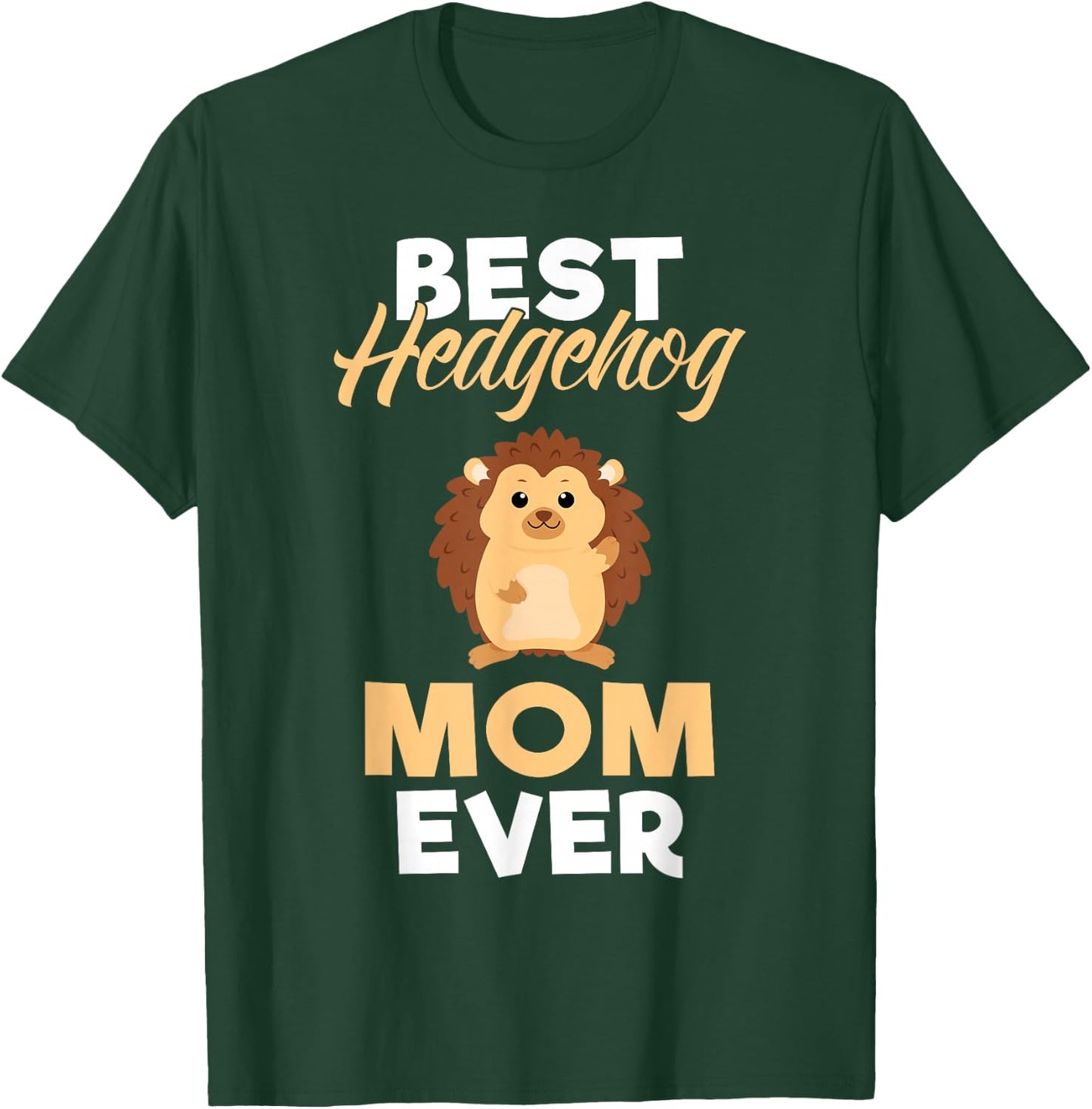 Best Hedgehog Mom Ever Hedgehog Mom T-Shirt - T-Shirt | Forest