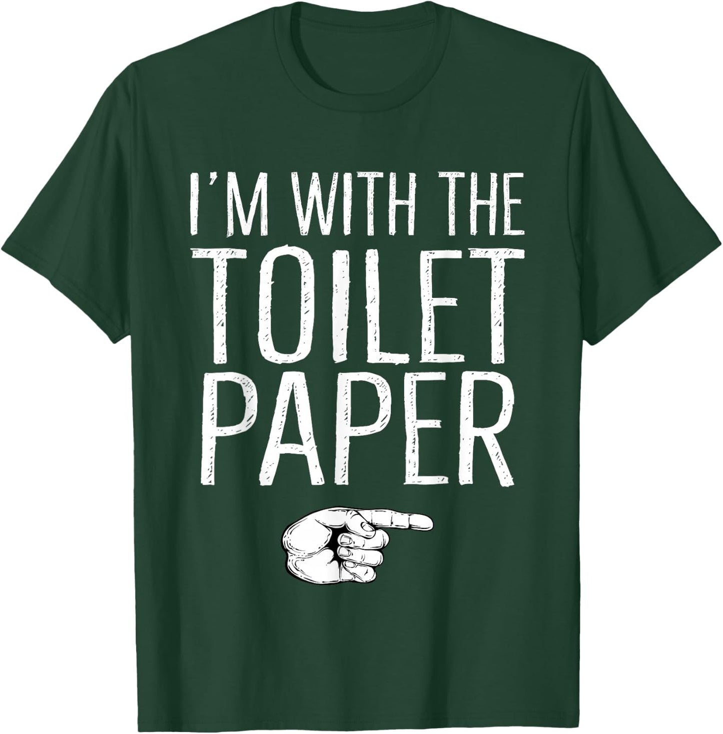 I'm With The Toilet Paper Matching Costume Halloween Party T-Shirt - T-Shirt | Forest