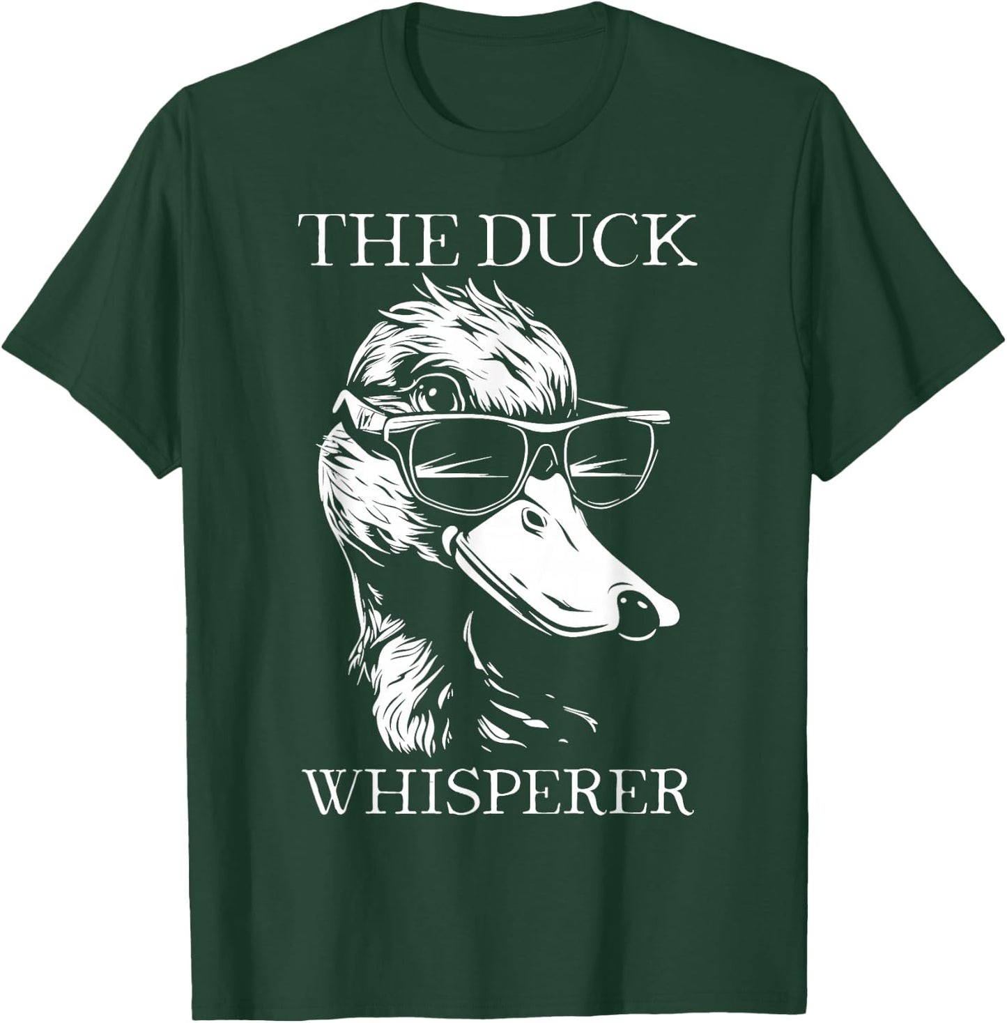 Duck Whisperer Sunglasses Funny Hunting Mallard Duck T-Shirt - T-Shirt | Forest