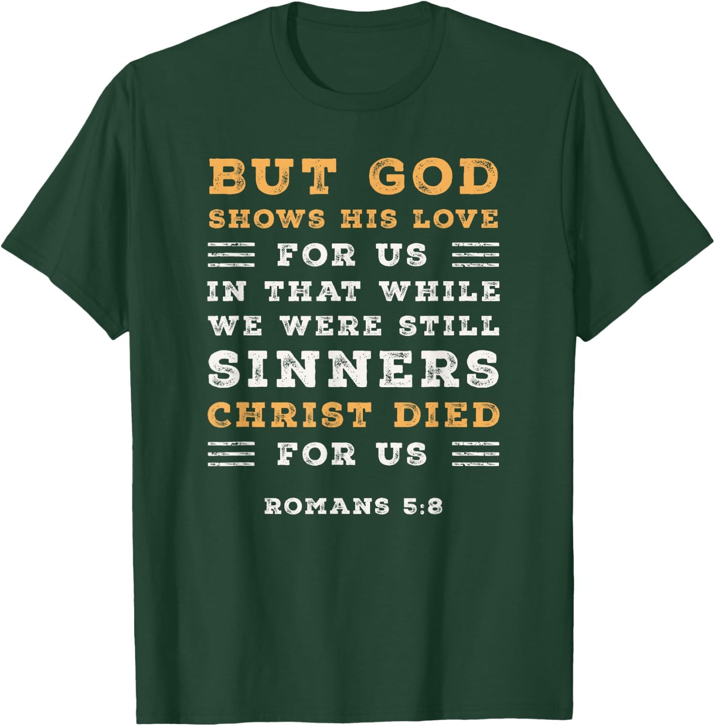 Romans 5:8 God Shows His Love Christ Died Bible Verse T-Shirt - T-Shirt | Forest