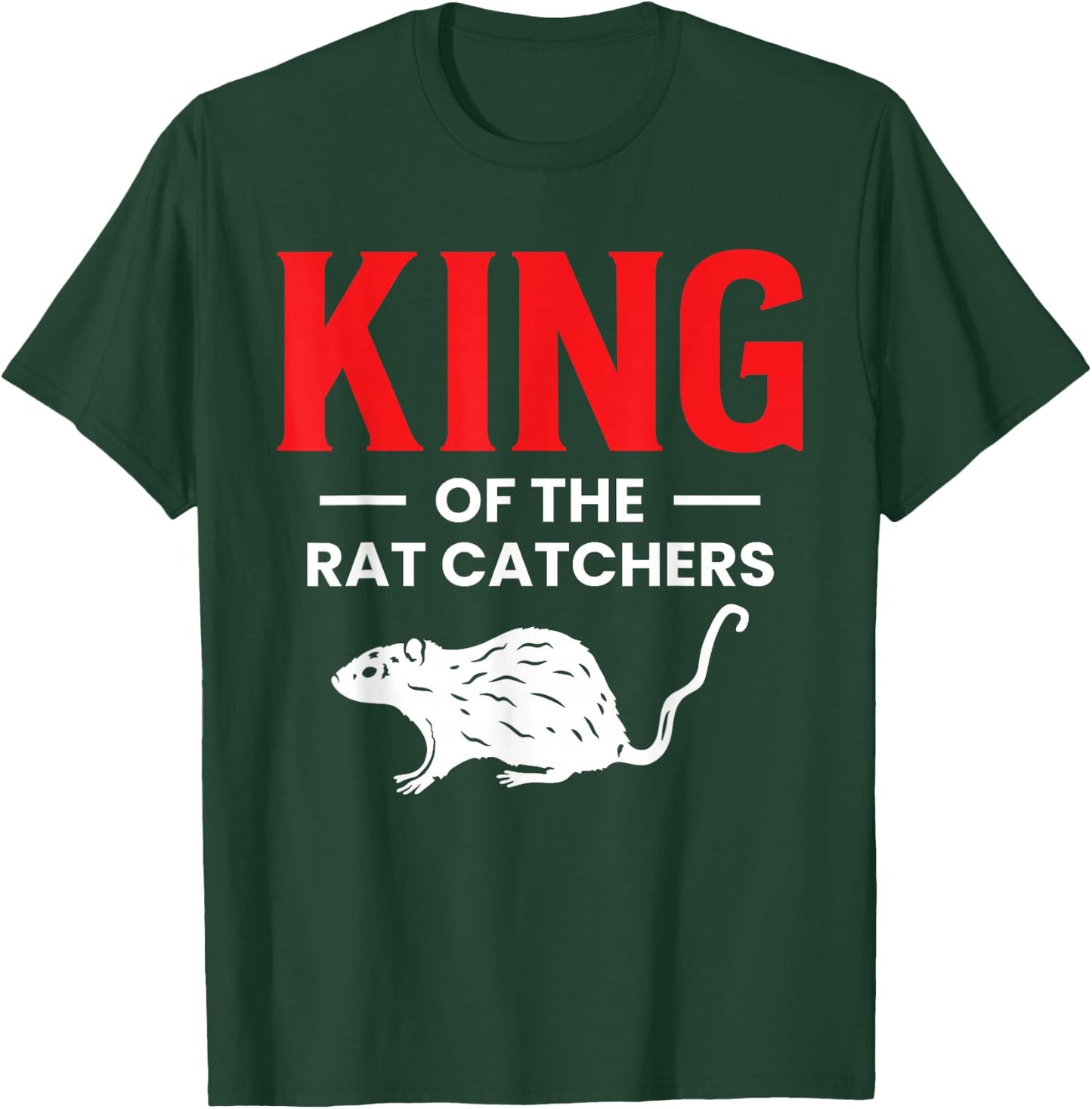 King Of The Rat Catchers Exterminator T-Shirt - T-Shirt | Forest