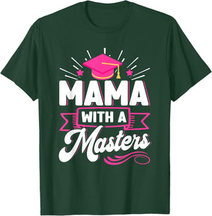 Mama With A Masters Wife Masters Degree Graduation T-Shirt - T-Shirt | Forest